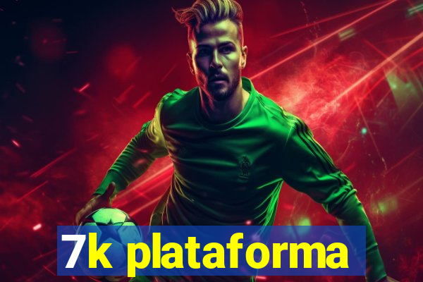 7k plataforma